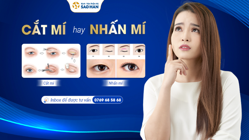 Khách hàng thường phân vân giữa cắt mí và nhấn mí